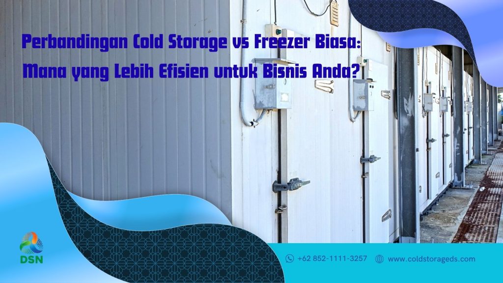 Perbandingan Cold Storage dan Freezer Biasa